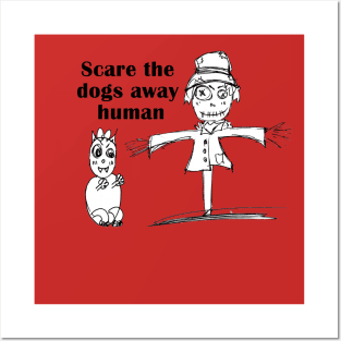 scare the dogs away human Posters and Art